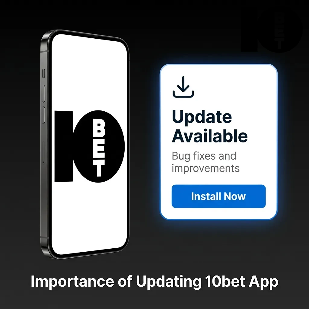 10bet app update benefits showing security, features, and performance improvements for stable betting experience